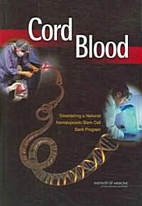 Cord Blood: Establishing a National Hematopoietic Stem Cell Bank Program (Hardcover)