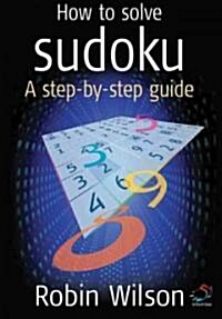 How to Solve Sudoku: A Step-By-Step Guide (Paperback)