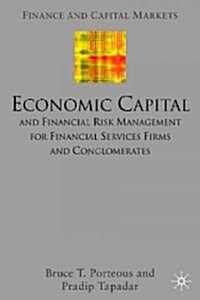Economic Capital and Financial Risk Management for Financial Services Firms and Conglomerates (Hardcover)