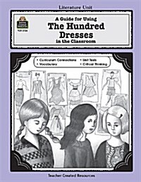 A Guide for Using the Hundred Dresses in the Classroom (Paperback, Teachers Guide)