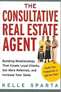 The Consultative Real Estate Agent (Paperback)