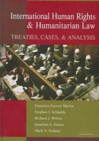 International human rights and humanitarian law : treaties, cases, and analysis