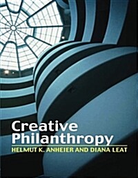 Creative Philanthropy : Toward a New Philanthropy for the Twenty-First Century (Paperback)