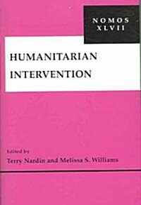 Humanitarian Intervention: Nomos XLVII (Hardcover)