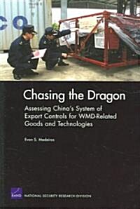 Chasing the Dragon: Assessing Chinas System of Export Controls for Wmd-Related Goods and Technologies (Paperback)