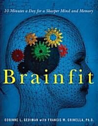 Brainfit: 10 Minutes a Day for a Sharper Mind and Memory (Paperback)