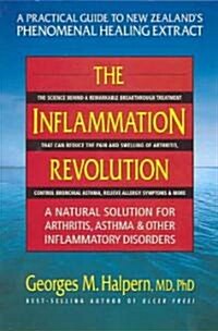 The Inflammation Revolution: A Natural Solution for Arthritis, Asthma & Other Inflammatory Disorders (Paperback)