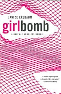 Girlbomb: A Halfway Homeless Memoir (Paperback)