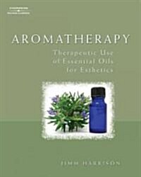 [중고] Aromatherapy: Therapeutic Use of Essential Oils for Esthetics (Paperback, St Martins Gri)
