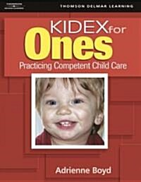 Kidex for Ones: Practicing Competent Child Care for One-Year-Olds [With CDROM] (Spiral)
