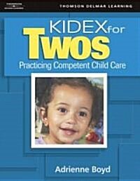 Kidex for Twos: Practicing Competent Child Care for Two-Year-Olds [With CDROM] (Spiral)