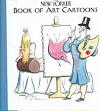 The New Yorker Book of Art Cartoons (Hardcover)