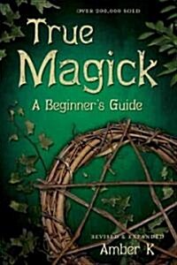 True Magick: A Beginners Guide (Paperback, 2)