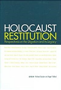 Holocaust Restitution: Perspectives on the Litigation and Its Legacy (Hardcover)