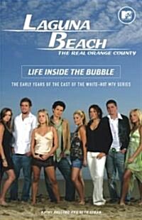 Laguna Beach: Life Inside the Bubble (Paperback)