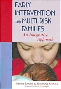 Early Intervention with Multi-Risk Families: An Integrative Approach (Paperback)