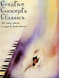 Creative Concepts Classics for Easy Piano (Paperback)