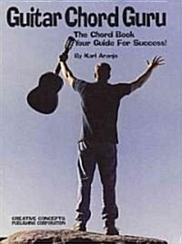 Guitar Chord Guru: The Chord Book - Your Guide for Success! (Paperback)