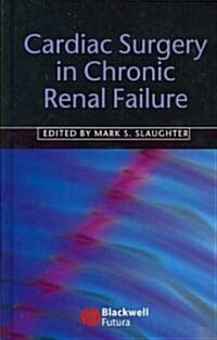 Cardiac Surgery in Chronic Renal Failure (Hardcover)