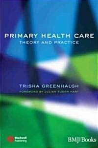 Primary Health Care : Theory and Practice (Paperback)