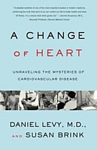 Change of Heart: Unraveling the Mysteries of Cardiovascular Disease (Paperback)