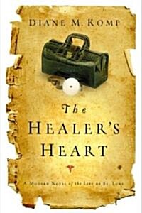 The Healers Heart: A Modern Novel of the Life of St. Luke (Paperback)