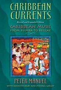 Caribbean Currents: Caribbean Music from Rumba to Reggae (Paperback, Revised, Expand)