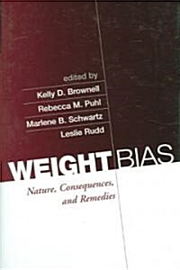 Weight Bias: Nature, Consequences, and Remedies (Hardcover)