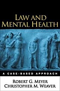 Law and Mental Health: A Case-Based Approach (Hardcover)