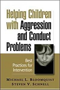 Helping Children with Aggression and Conduct Problems: Best Practices for Intervention (Paperback)