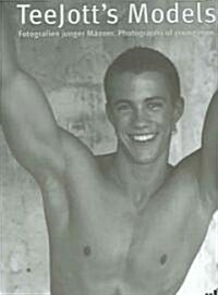 TeeJotts Models: Fotografien Junger Manner. Photographs of Young Men. (Paperback)