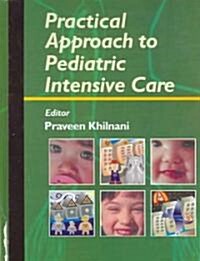 Practical Approach to Pediatric Intensive Care (Hardcover)