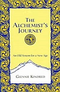 The Alchemists Journey: An Old System for a New Age (Paperback)