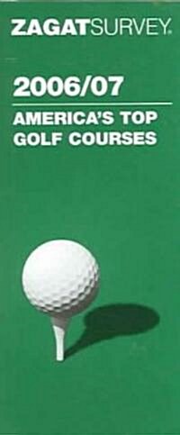 Zagatsurvey 2006/ 2007 Americas Top Golf Courses (Paperback, Revised)