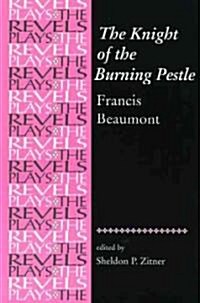 The Knight of the Burning Pestle : Francis Beaumont (Paperback)
