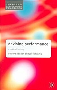Devising Performance: A Critical History (Paperback)