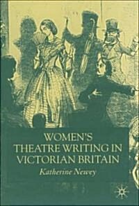 Womens Theatre Writing in Victorian Britain (Hardcover)