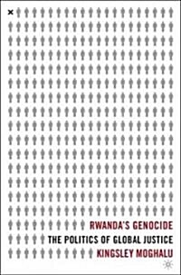 [중고] Rwanda‘s Genocide: The Politics of Global Justice (Hardcover)