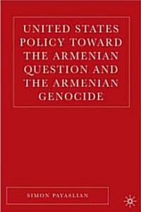 United States Policy Toward the Armenian Question And the Armenian Genocide (Hardcover)