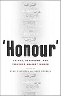Honour : Crimes, Paradigms, and Violence Against Women (Hardcover)