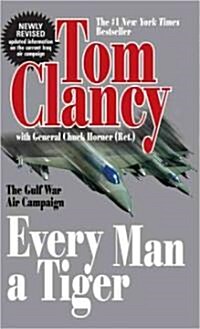 Every Man a Tiger (Revised): The Gulf War Air Campaign (Mass Market Paperback, Updated)