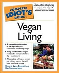 The Complete Idiots Guide to Vegan Living (Paperback)