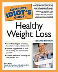The Complete Idiots Guide to Healthy Weight Loss (Paperback, 2nd)