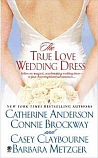 The True Love Wedding Dress (Mass Market Paperback)