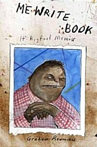 Me Write Book: It Bigfoot Memoir (Hardcover)