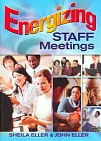 Energizing Staff Meetings (Paperback)