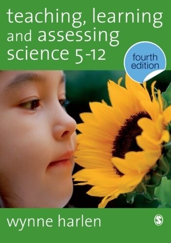 Teaching, Learning and Assessing Science 5 - 12 (Paperback, 4)