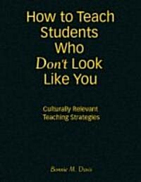 How to Teach Students Who Dont Look Like You (Hardcover)