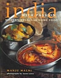 India with Passion: Modern Regional Home Food (Hardcover)