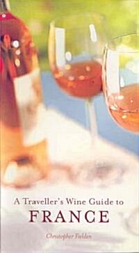 A Travellers Wine Guide to France (Paperback, 3)
